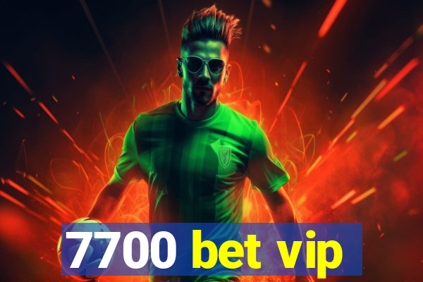 7700 bet vip